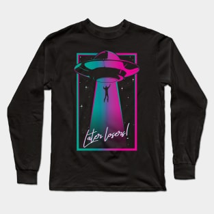 Later Losers! Spaceship Long Sleeve T-Shirt